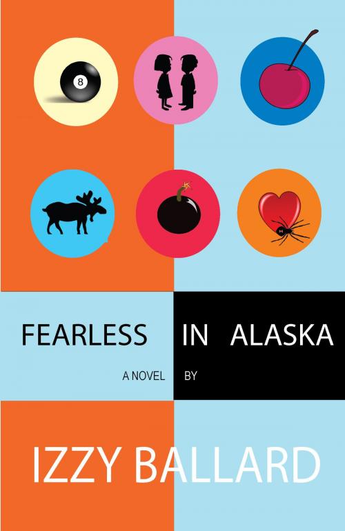Cover of the book Fearless in Alaska by Izzy Ballard, Izzy Ballard
