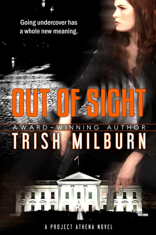 Cover of the book Out of Sight by Trish Milburn, Trish Milburn