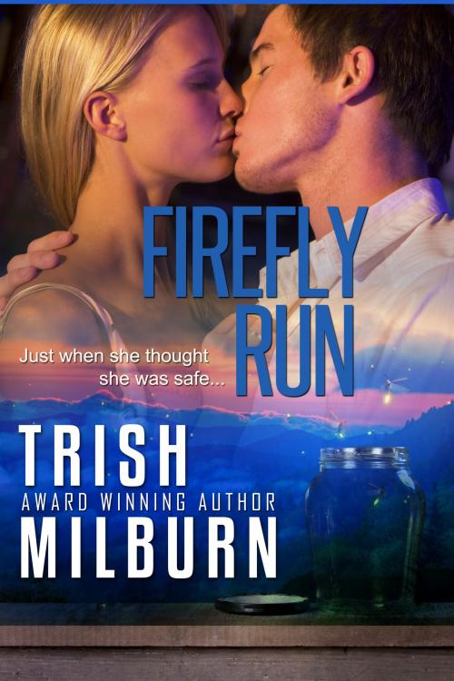Cover of the book Firefly Run by Trish Milburn, Trish Milburn