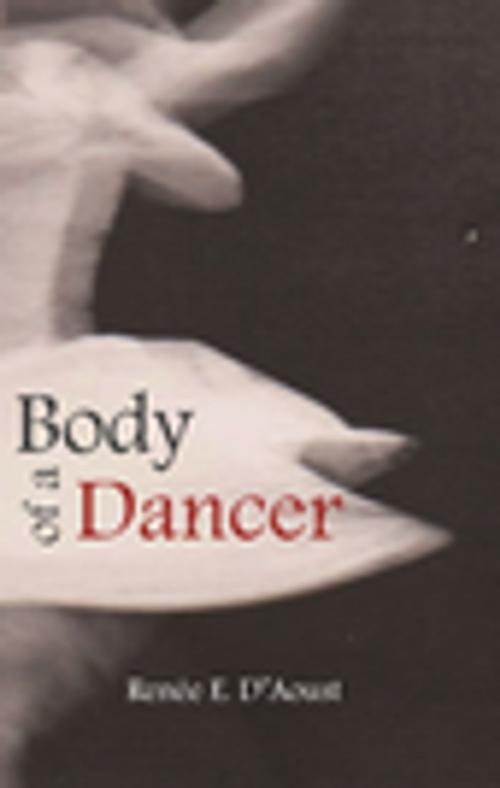 Cover of the book Body of a Dancer by Renee D'Aoust, Etruscan Press