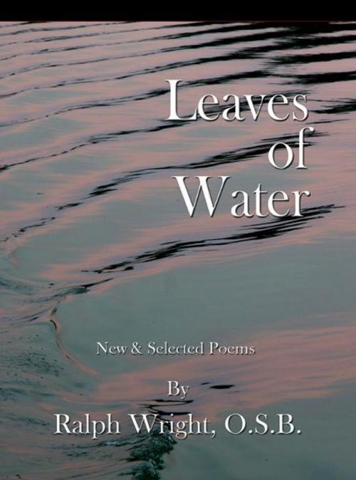 Cover of the book Leaves of Water by Father Ralph Wright, OSB, Monograph Publishing