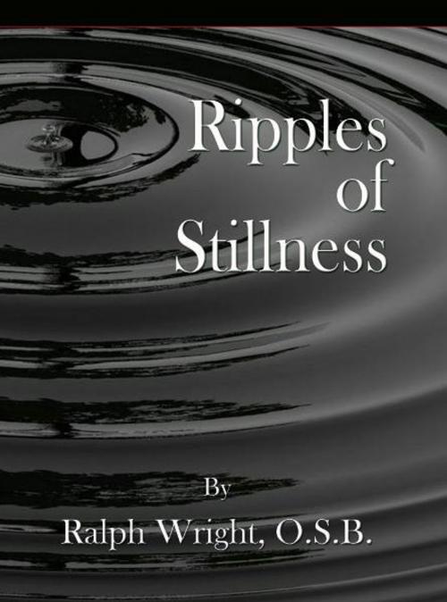 Cover of the book Ripples of Stillness by Father Ralph Wright, OSB, Monograph Publishing