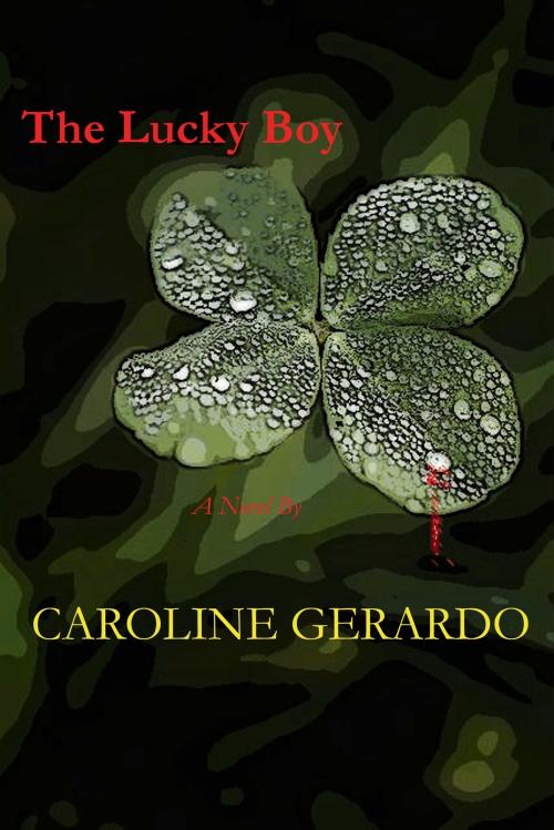 Cover of the book The Lucky Boy by Caroline Gerardo, Caroline Gerardo