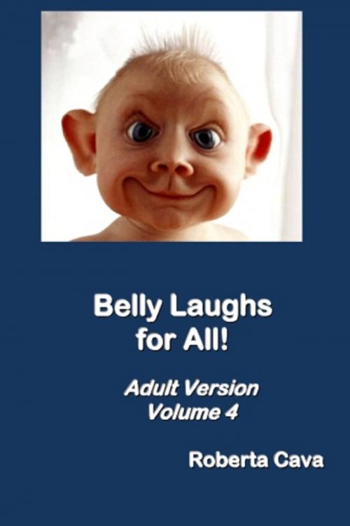Cover of the book Volume 4 Belly Laughs for All by Roberta Cava, Cava Consulting