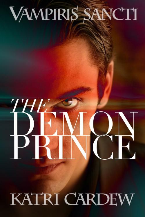 Cover of the book Vampiris Sancti: The Demon Prince by Katri Cardew, Breedles Publishing