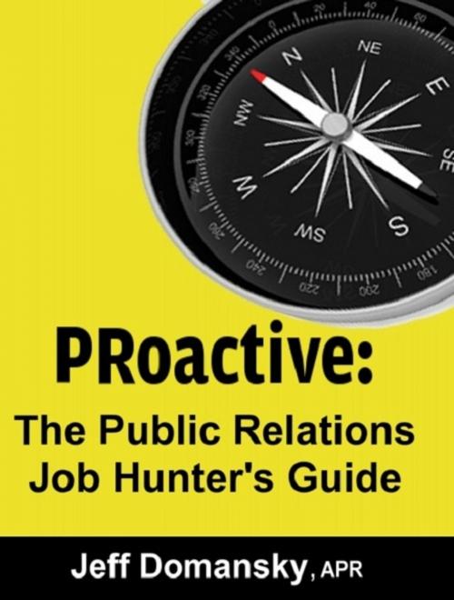 Cover of the book PRoactive: The Public Relations Job Hunter's Guide by Jeff Domansky, Jeff Domansky