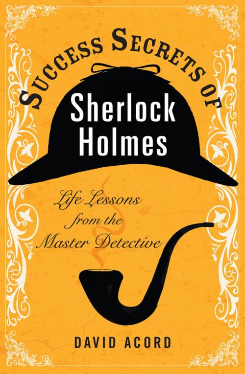 Cover of the book Success Secrets of Sherlock Holmes by David Acord, Penguin Publishing Group