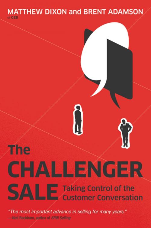 Cover of the book The Challenger Sale by Matthew Dixon, Brent Adamson, Penguin Publishing Group