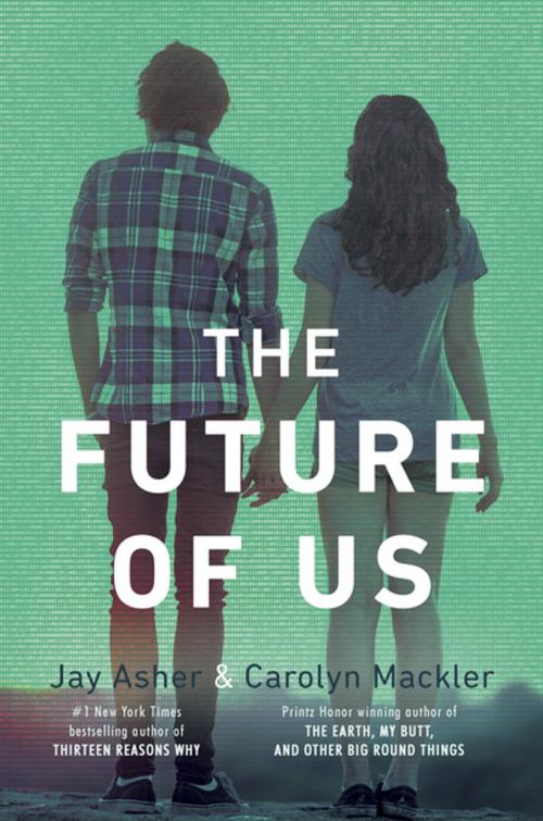 Cover of the book The Future of Us by Jay Asher, Carolyn Mackler, Penguin Young Readers Group