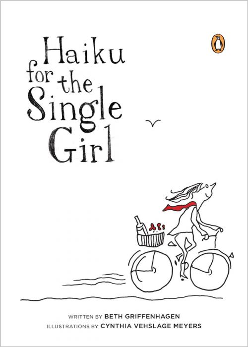 Cover of the book Haiku for the Single Girl by Beth Griffenhagen, Penguin Publishing Group