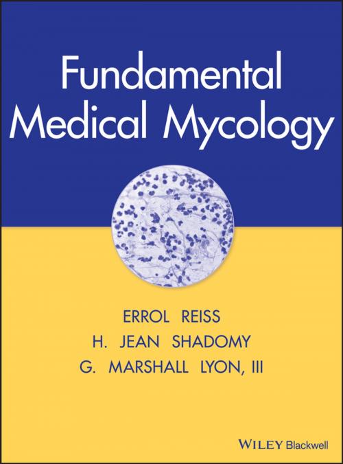 Cover of the book Fundamental Medical Mycology by Errol Reiss, H. Jean Shadomy, G. Marshall Lyon, Wiley