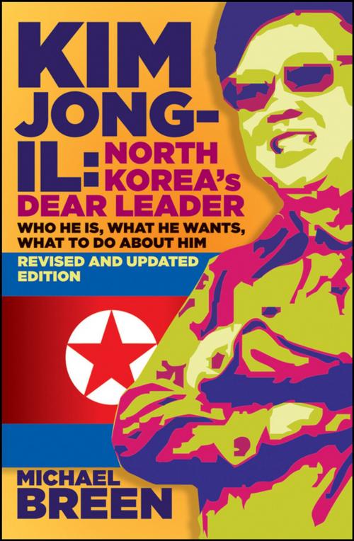 Cover of the book Kim Jong-Il, Revised and Updated by Michael Breen, Wiley