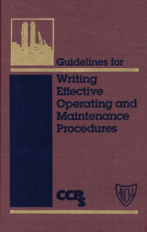 Cover of the book Guidelines for Writing Effective Operating and Maintenance Procedures by CCPS (Center for Chemical Process Safety), Wiley