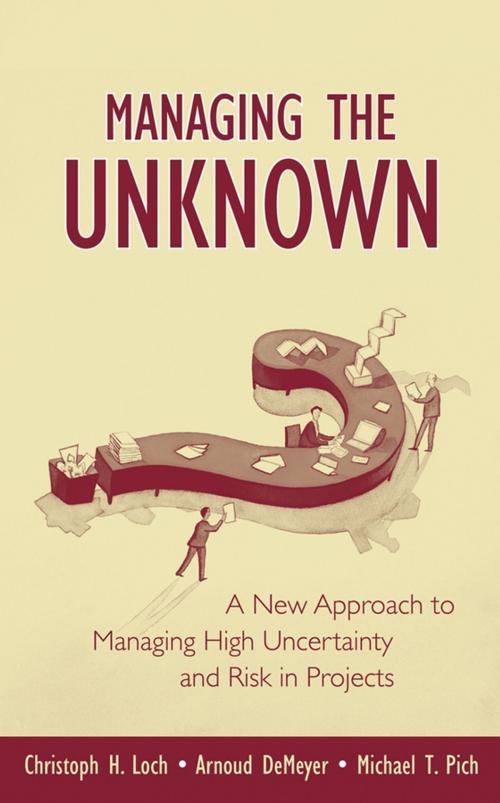 Cover of the book Managing the Unknown by Christoph H. Loch, Arnoud DeMeyer, Michael Pich, Wiley