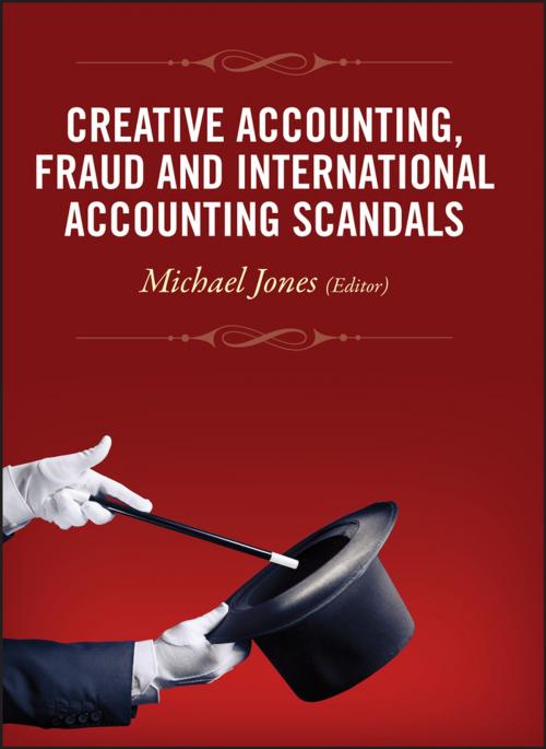 Cover of the book Creative Accounting, Fraud and International Accounting Scandals by Michael J. Jones, Wiley