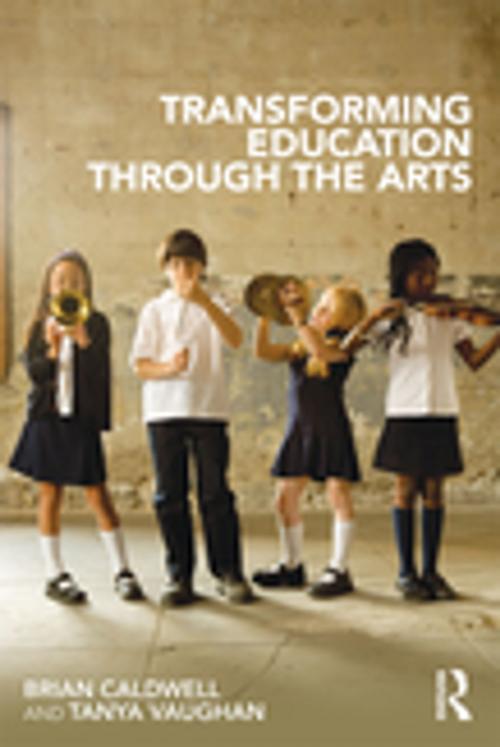 Cover of the book Transforming Education through the Arts by Brian Caldwell, Tanya Vaughan, Taylor and Francis