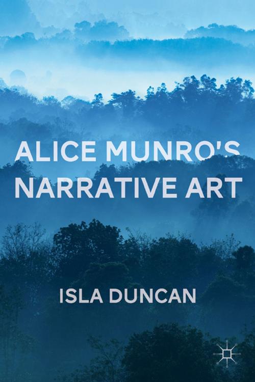 Cover of the book Alice Munro's Narrative Art by I. Duncan, Palgrave Macmillan US