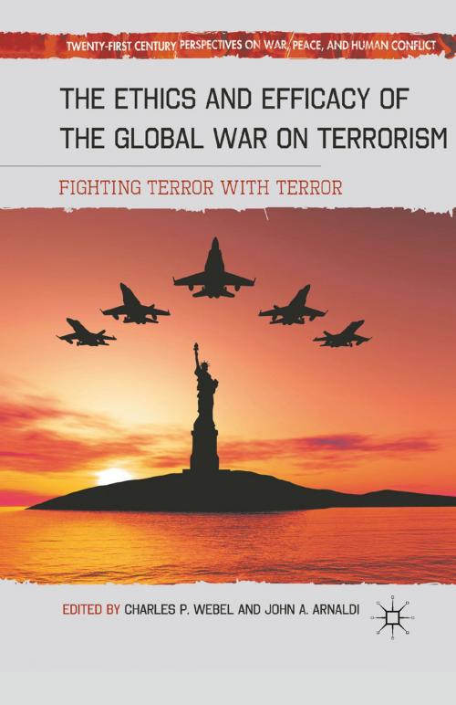 Cover of the book The Ethics and Efficacy of the Global War on Terrorism by , Palgrave Macmillan US