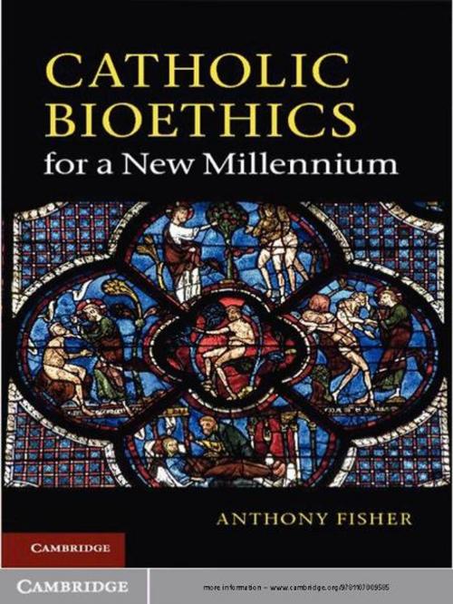 Cover of the book Catholic Bioethics for a New Millennium by Anthony Fisher, Cambridge University Press