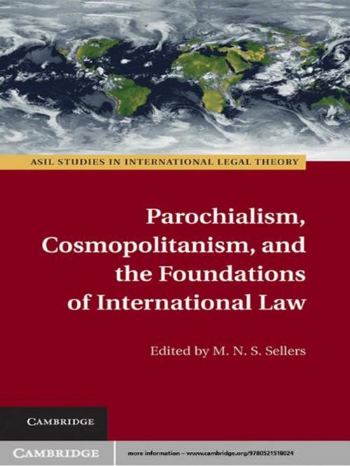 Cover of the book Parochialism, Cosmopolitanism, and the Foundations of International Law by , Cambridge University Press