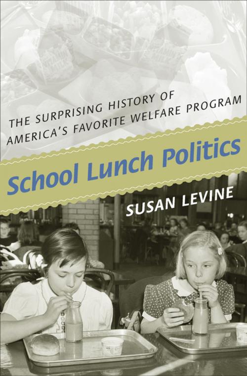 Cover of the book School Lunch Politics by Susan Levine, Princeton University Press