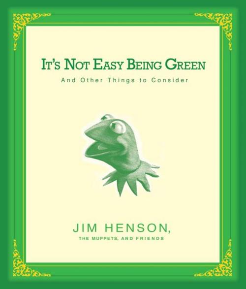 Cover of the book It's Not Easy Being Green by Jim Henson, Disney Book Group