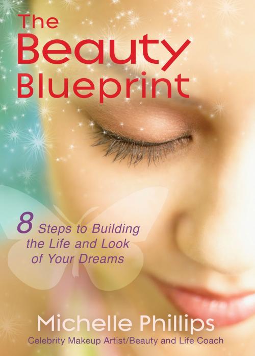 Cover of the book The Beauty Blueprint by Michelle Phillips, Hay House