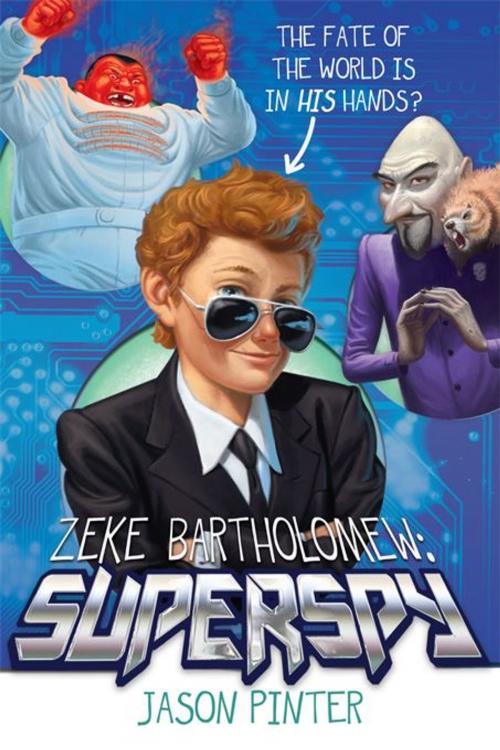 Cover of the book Zeke Bartholomew: Superspy! by Jason Pinter, Sourcebooks