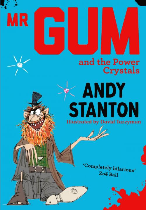 Cover of the book Mr Gum and the Power Crystals by Andy Stanton, Egmont UK Ltd