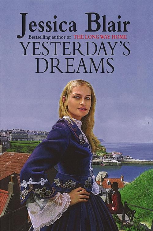 Cover of the book Yesterday's Dreams by Jessica Blair, Little, Brown Book Group