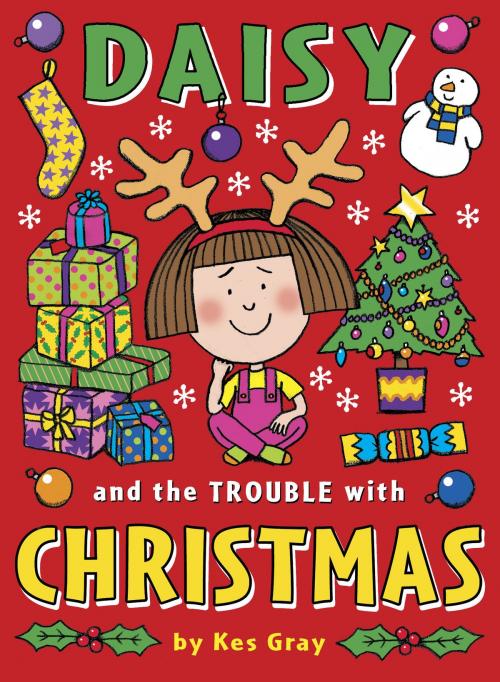 Cover of the book Daisy and the Trouble with Christmas by Kes Gray, RHCP
