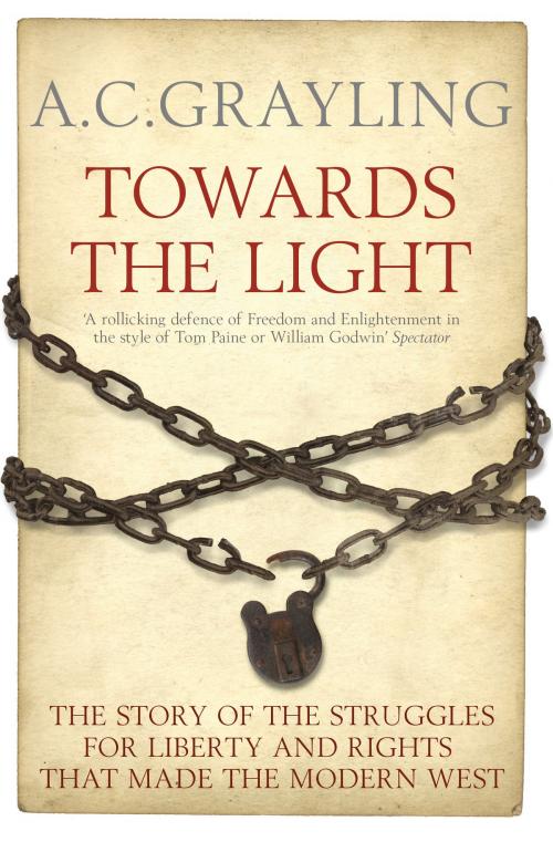 Cover of the book Towards the Light by Professor A. C. Grayling, Bloomsbury Publishing
