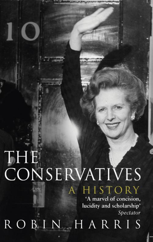 Cover of the book The Conservatives - A History by Robin Harris, Transworld