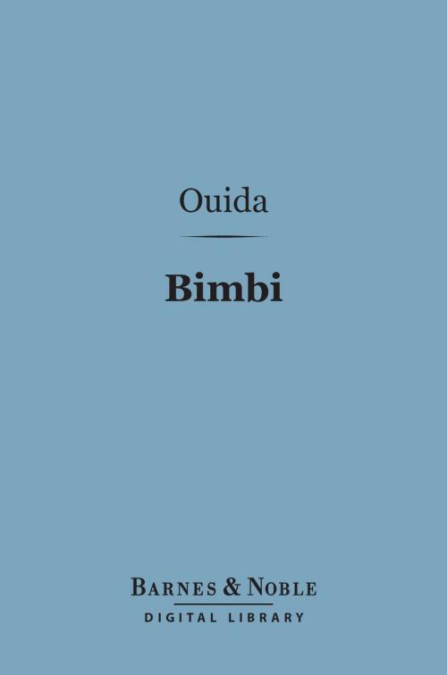 Cover of the book Bimbi (Barnes & Noble Digital Library) by Ouida, Barnes & Noble