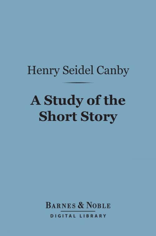 Cover of the book A Study of the Short Story (Barnes & Noble Digital Library) by Henry Seidel Canby, Barnes & Noble