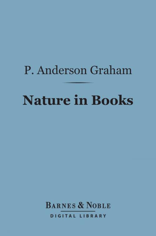 Cover of the book Nature in Books (Barnes & Noble Digital Library) by P. Anderson Graham, Barnes & Noble