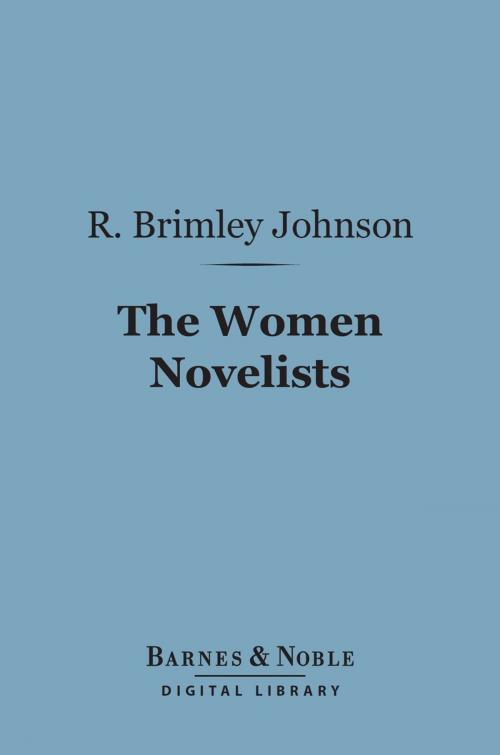 Cover of the book The Women Novelists (Barnes & Noble Digital Library) by R. Brimley Johnson, Barnes & Noble