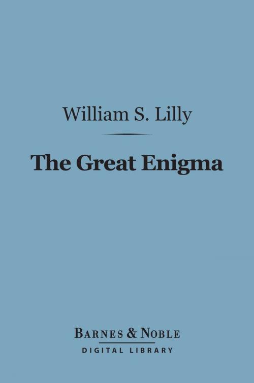 Cover of the book The Great Enigma (Barnes & Noble Digital Library) by William Samuel Lilly, Barnes & Noble