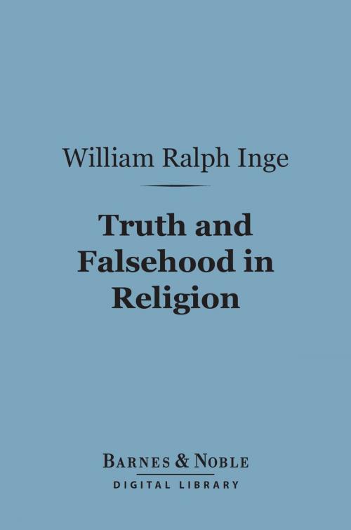 Cover of the book Truth and Falsehood in Religion (Barnes & Noble Digital Library) by William  Ralph Inge, Barnes & Noble