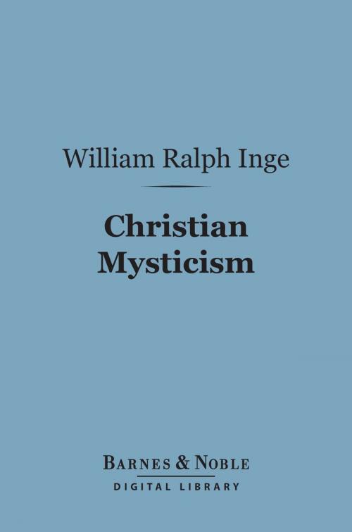 Cover of the book Christian Mysticism (Barnes & Noble Digital Library) by William  Ralph Inge, Barnes & Noble