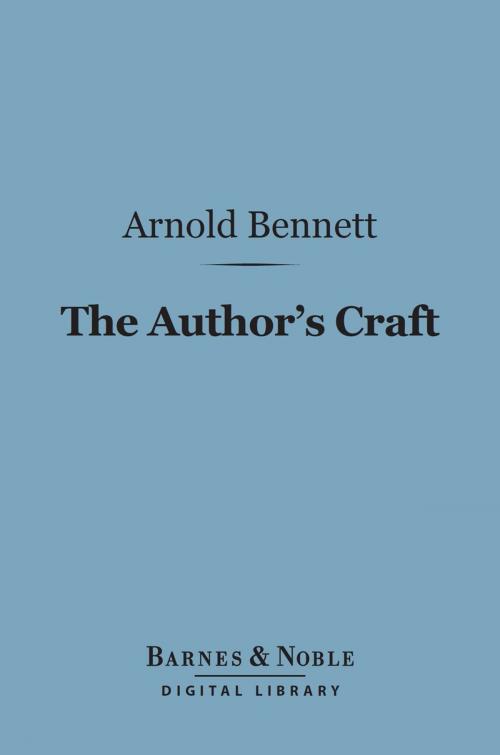 Cover of the book The Author's Craft (Barnes & Noble Digital Library) by Arnold Bennett, Barnes & Noble