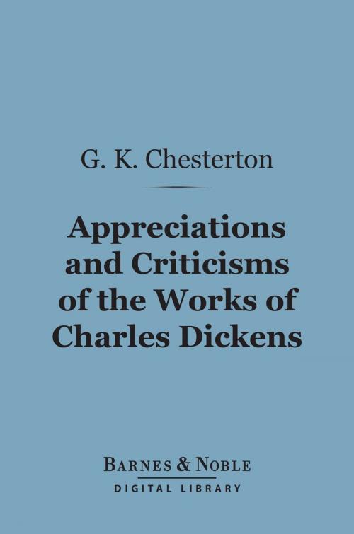 Cover of the book Appreciations and Criticisms of the Works of Charles Dickens (Barnes & Noble Digital Library) by G. K. Chesterton, Barnes & Noble