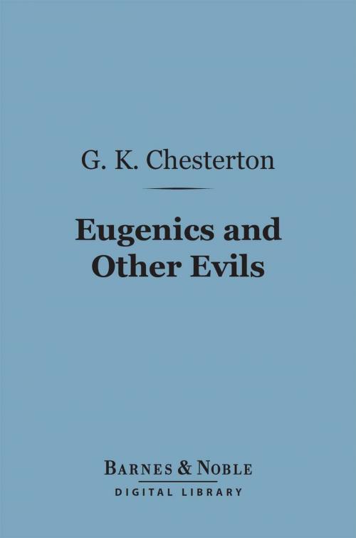 Cover of the book Eugenics and Other Evils (Barnes & Noble Digital Library) by G. K. Chesterton, Barnes & Noble
