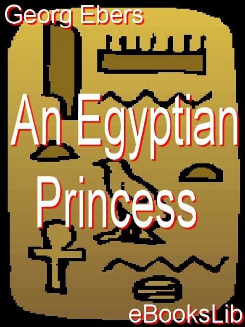 Cover of the book Egyptian Princess by Georg Ebers, Release Date: November 10, 2011