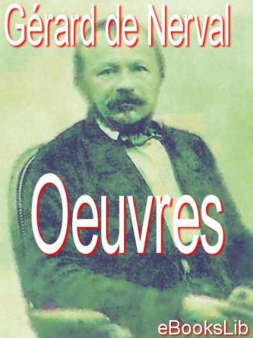 Cover of the book Oeuvres by Gérard de Nerval, Release Date: November 10, 2011