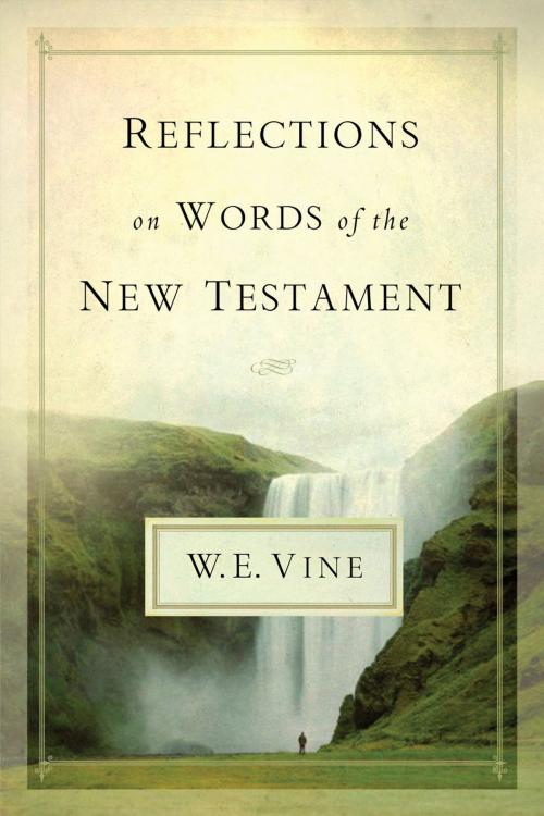 Cover of the book Reflections on Words of the New Testament by W. E. Vine, Thomas Nelson