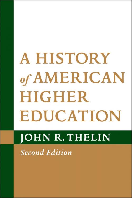 Cover of the book A History of American Higher Education by John R. Thelin, Johns Hopkins University Press