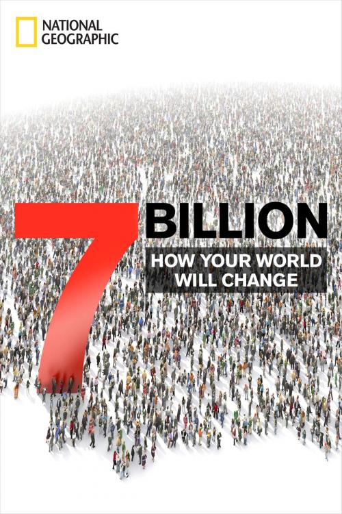 Cover of the book 7 Billion by National Geographic, National Geographic Society