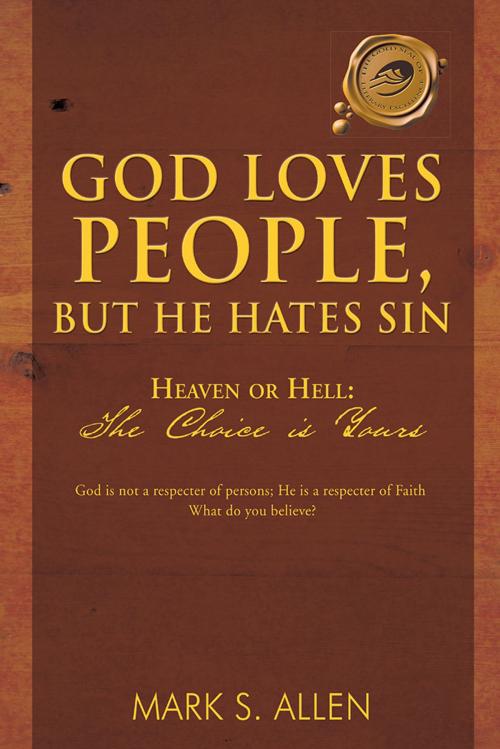 Cover of the book God Loves People, but He Hates Sin by Mark S. Allen, Trafford Publishing