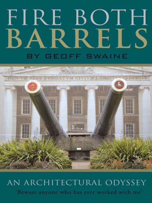 Cover of the book Fire Both Barrels by Geoff Swaine, Trafford Publishing